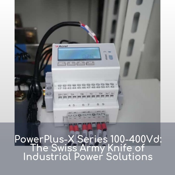 PowerPlus-X Series 100-400Vd: The Swiss Army Knife of Industrial Power Solutions